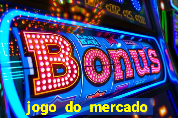 jogo do mercado dinheiro infinito